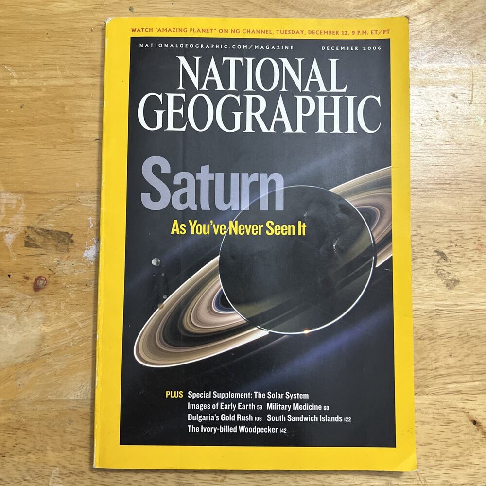 National Geographic Dec 2006 Magazine Saturn As Youve Never Seen It Solar System